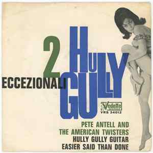 Pete Antell And The American Twisters - Easier Said Than Done / Hully Gully Guitar Mp3