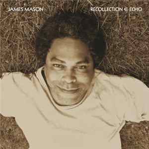 James Mason - Recollection ∈ Echo Mp3
