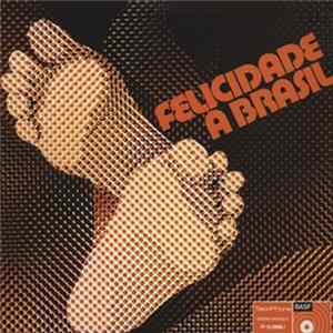 Felicidade A Brasil - A Felicidade Mp3