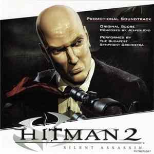 Jesper Kyd, The Budapest Symphony Orchestra - Hitman 2: Silent Assassin (Original Score) Mp3