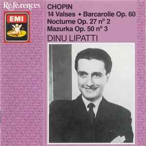 Chopin, Dinu Lipatti - 14 Valses, Etc. Mp3