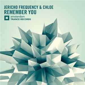 Jericho Frequency & Chloe - Remember You Mp3