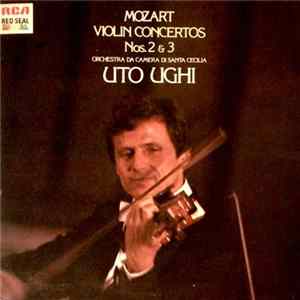 Mozart - Orchestra Da Camera Di Santa Cecilia, Uto Ughi - Mozart – Violin Concertos Nos. 2 & 3 Mp3