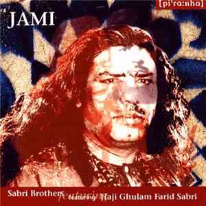 Ghulam Farid Sabri, Ghulam Farid Sabri, The Sabri Brothers - JAMI Mp3