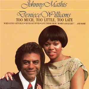 Johnny Mathis & Deniece Williams - Too Much, Too Little, Too Late Mp3