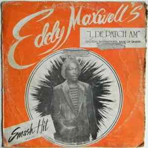 Eddy Maxwell's Odoyewu International Band Of Ghana - I De Patch Am Mp3