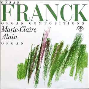César Franck, Marie-Claire Alain - Organ Compositions Mp3