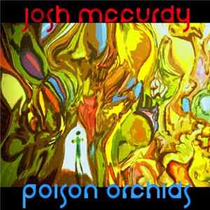 Josh McCurdy - Poison Orchids Mp3