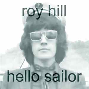 Roy Hill - Hello Sailor Mp3