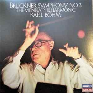 Bruckner, The Vienna Philharmonic, Karl Böhm - Symphony No. 3 Mp3