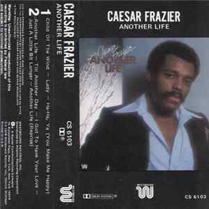 Caesar Frazier - Another Life Mp3