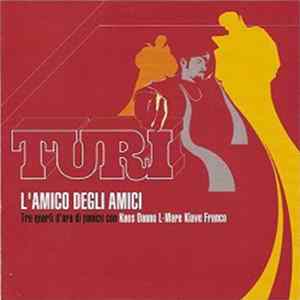 Turi - L' Amico Degli Amici Mp3