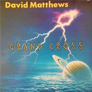 David Matthews - Grand Cross Mp3