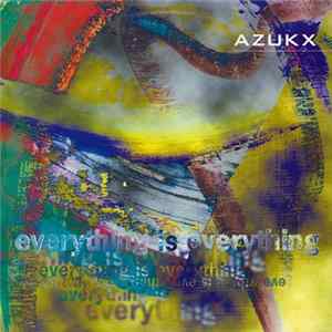 Azukx - Everything Is Everything Mp3