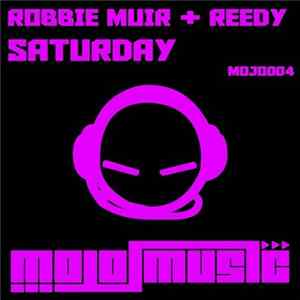 Robbie Muir + Reedy - Saturday Mp3
