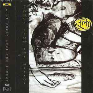 Fish - Songs From The Mirror Mp3