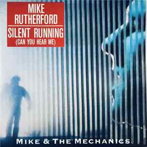 Mike & The Mechanics - Silent Running (Can You Hear Me) Mp3