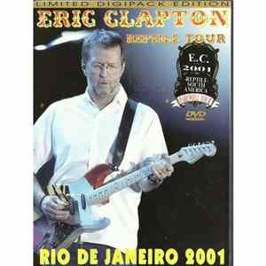 Eric Clapton - Reptile Tour: Rio De Janeiro 2001 Mp3