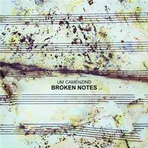 Um Camenzind - Broken Notes Mp3