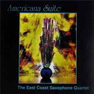 The East Coast Saxophone Quartet - Americana Suite Mp3
