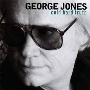 George Jones - Cold Hard Truth Mp3