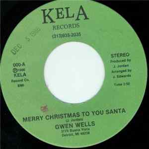 Gwen Wells - Merry Christmas To You Santa Mp3