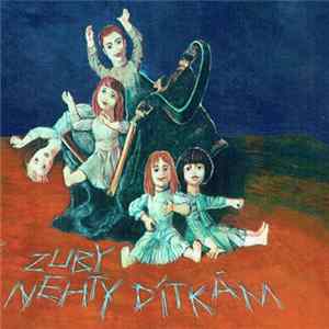 Zuby Nehty - Dítkám Mp3