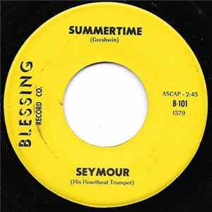 Seymour (His Heartbeat Trumpet) - Summertime / I Wish You Love Mp3
