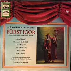 Alexander Borodin, Boris Christoff, Constantin Chekerliiski, Cyril Dulguerov, Alexei Milkovsky, Julia Wiener, Reni Penkova, Der Chor Der National-Oper Sofia, Das Orchester Der National-Oper Sofia, Jerzy Semkow - Fürst Igor - Großer Querschnitt In Russisch Mp3