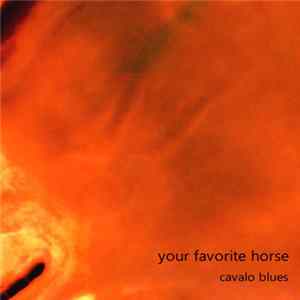 Your Favorite Horse - Cavalo Blues Mp3