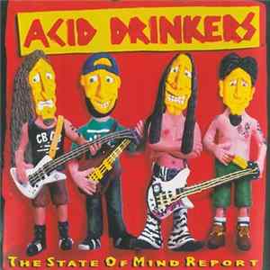 Acid Drinkers - The State Of Mind Report Mp3