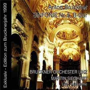 Anton Bruckner / Bruckner Orchester Linz - Martin Sieghart - Sinfonie Nr. 5, B-Dur (Exklusiv - Edition Zum Brucknerjahr 1999) Mp3