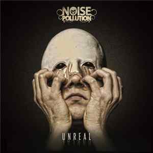 Noise Pollution - Unreal Mp3