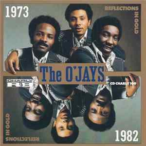 The O'Jays - Reflections In Gold (1973 -1982) Mp3