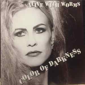Alive With Worms - Color Of Darkness Mp3