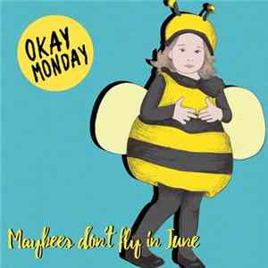 Okay Monday - Maybees Don't Fly In June Mp3