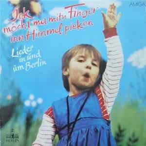Various - Ick Möcht Ma Mitn Finger Inn Himmel Pieken - Lieder In Und Um Berlin Mp3
