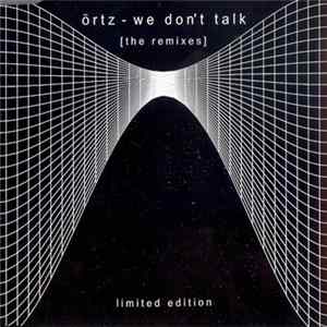 Örtz - We Don't Talk (The Remixes) Mp3