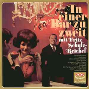 Fritz Schulz-Reichel - In Einer Bar Zu Zweit Mp3