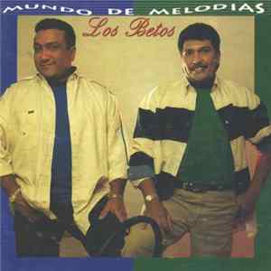 Los Betos - Mundo De Melodias Mp3