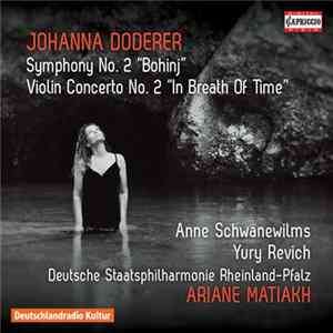 Johanna Doderer, Deutsche Staatsphilharmonie Rheinland-Pfalz, Ariane Matiakh, Anne Schwanewilms, Yury Revich - Symphony No. 2 "Bohinj" · Violin Concerto No. 2 "In Breath Of Time" Mp3