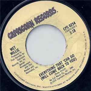 Wet Willie - Everything That 'Cha Do (Will Come Back To You) Mp3