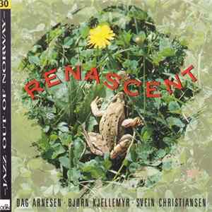 Dag Arnesen · Bjørn Kjellemyr · Svein Christiansen - Renascent Mp3