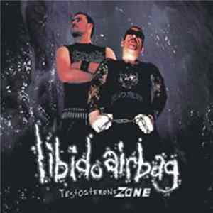 Libido Airbag - Testosterone Zone Mp3