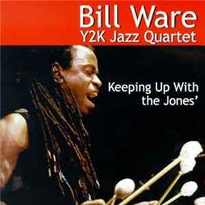 Bill Ware Y2K Jazz Quartet - Keeping Up With The Jones' Mp3