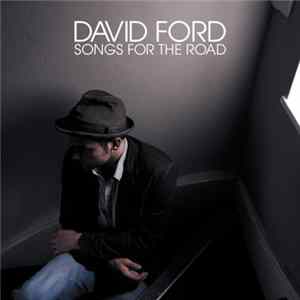 David Ford - Songs For The Road Mp3