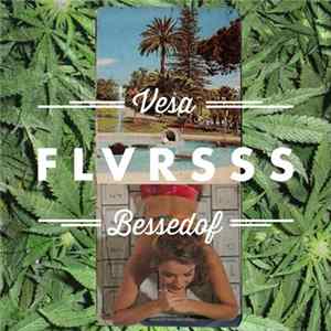 Vesa & BessedOf - FLVRSSS Mp3