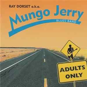 Ray Dorset a.k.a. Mungo Jerry Blues Band - Adults Only Mp3
