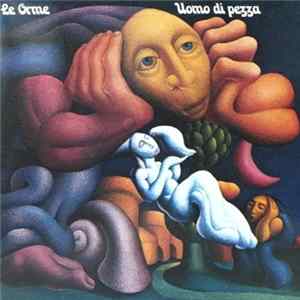 Le Orme - Uomo Di Pezza Mp3