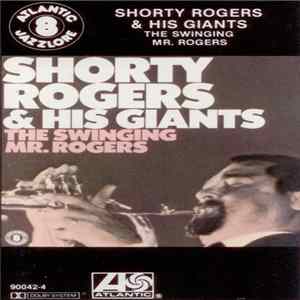 Shorty Rogers & His Giants - The Swinging Mr. Rogers Mp3